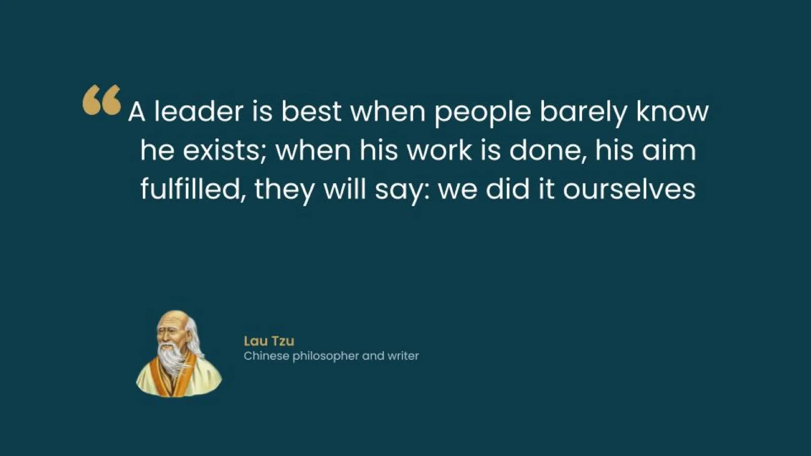 שקף ציטוט: A leader is best when people barely know he exists - Lao Tzu